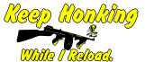 keep honking while I reload
