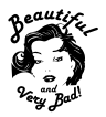 beautiful and very bad