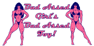 bad assed girls bad assed toy